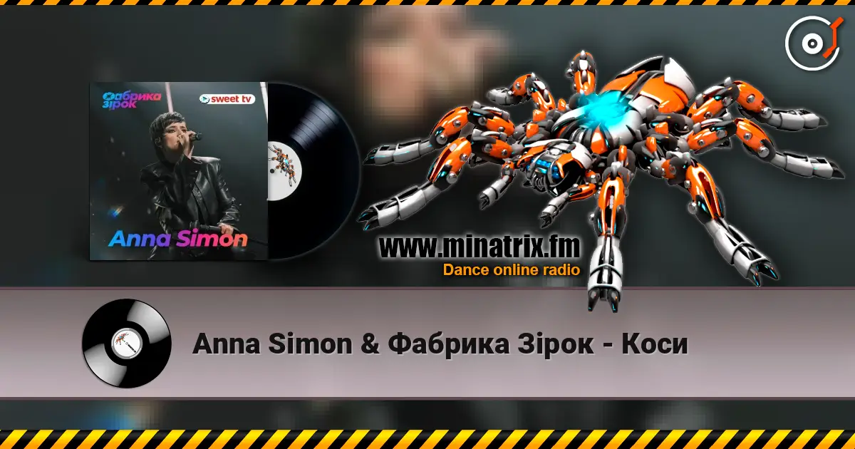 Anna Simon & Фабрика Зірок - Коси слухати онлайн у високій якості | Minatrix.FM
