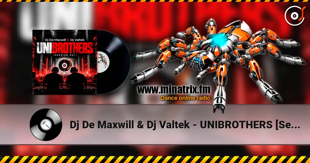 Dj De Maxwill & Dj Valtek - UNIBROTHERS [Session 001] слухати онлайн у високій якості | Minatrix.FM