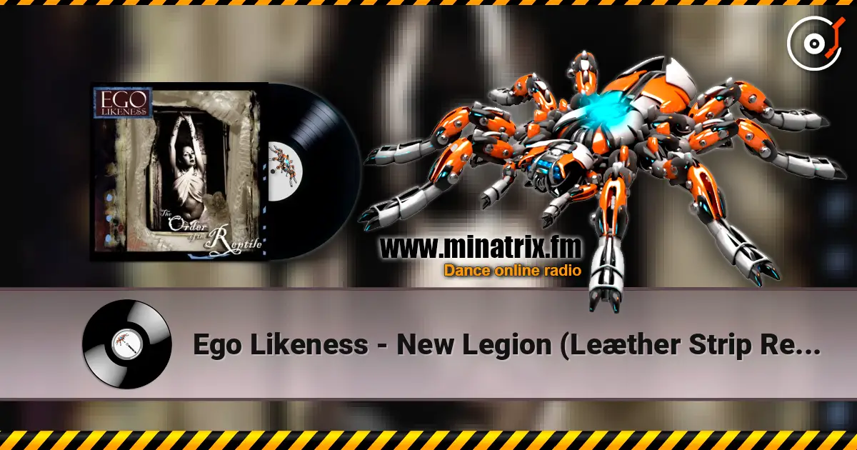 Ego Likeness - New Legion (Leæther Strip Remix) слухати онлайн у високій якості | Minatrix.FM