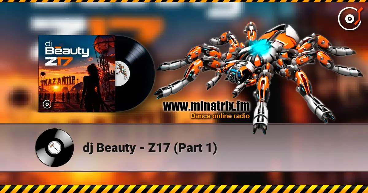 dj Beauty - Z17 (Part 1) 高品质在线收听 | Minatrix.FM