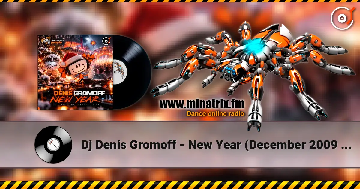 Dj Denis Gromoff - New Year (December 2009 ppeople mix) 高品质在线收听 | Minatrix.FM
