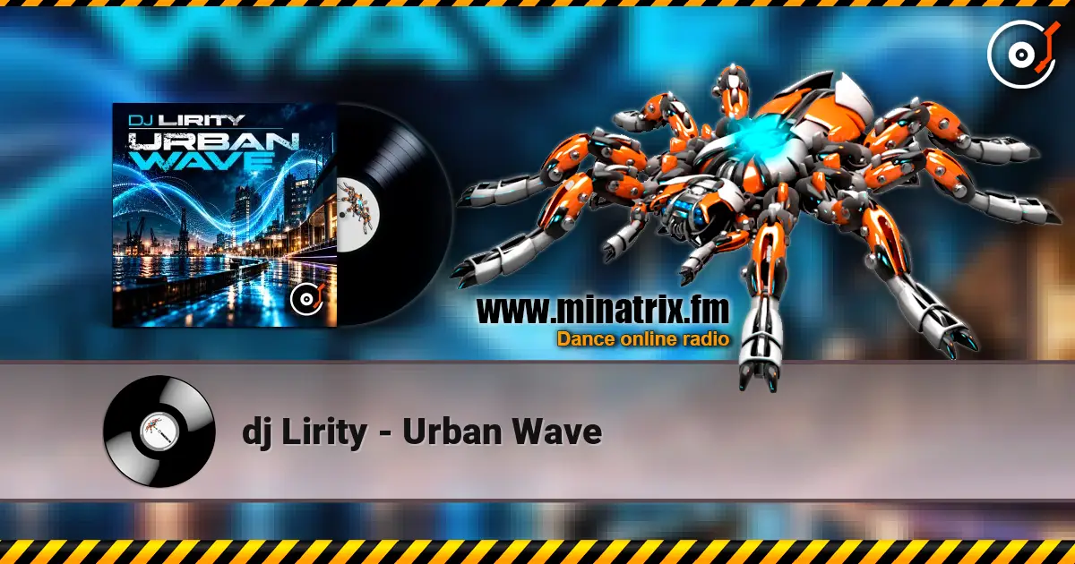 dj Lirity - Urban Wave слухати онлайн у високій якості | Minatrix.FM