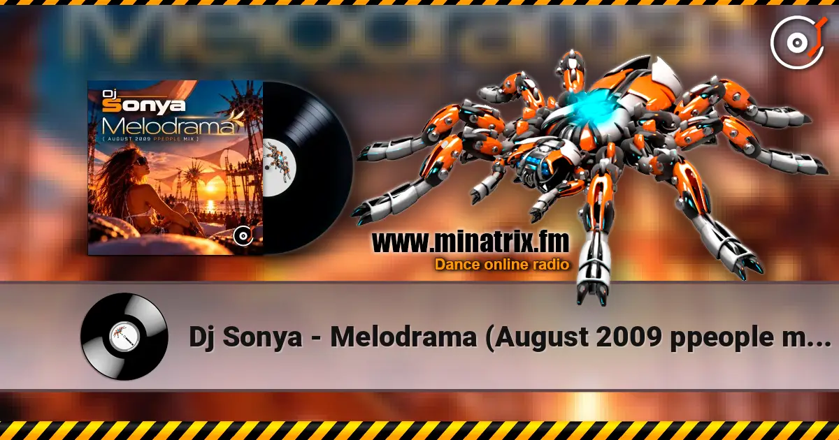 Dj Sonya - Melodrama (August 2009 ppeople mix) 高品质在线收听 | Minatrix.FM