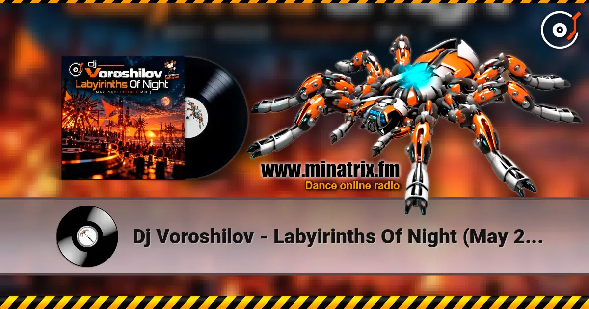 Dj Voroshilov - Labyirinths Of Night (May 2009 ppeople mix) 高品质在线收听 | Minatrix.FM