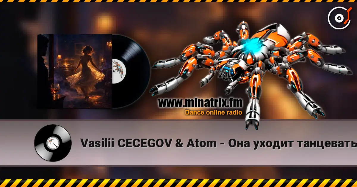 Vasilii CECEGOV & Atom - Она уходит танцевать listen online in high quality | Minatrix.FM