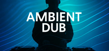 Ambient Dub — 深邃而富有氛围感的声音世界