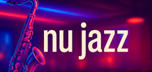 Nu Jazz —— 爵士与电子音乐的融合