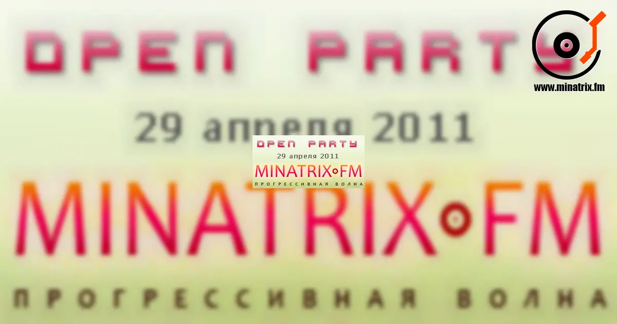 Minatrix.FM Open Party — 我们在线电台的开幕派对