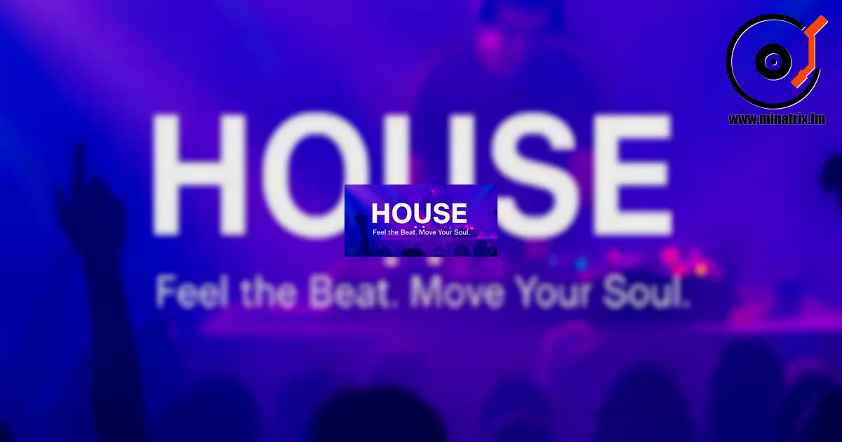 House —— 创造舞池的节奏。