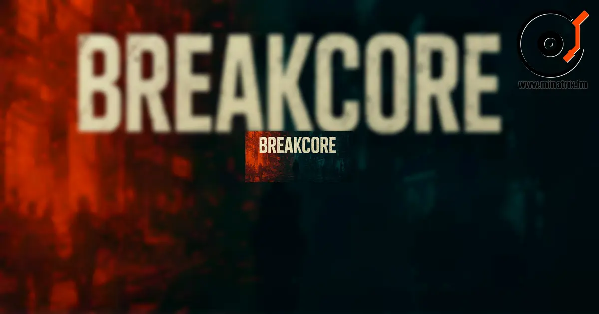 Breakcore — 混乱与能量的音乐
