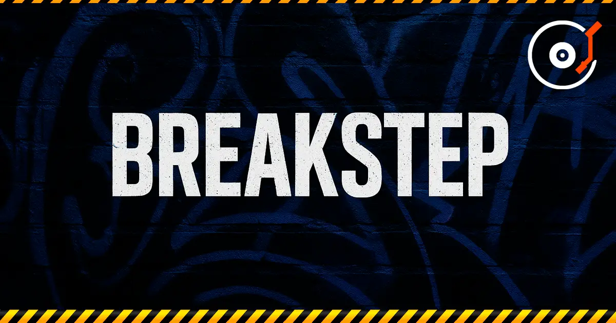Breakstep——连接 Garage、Drum’n’Bass 与 Dubstep 的桥梁。