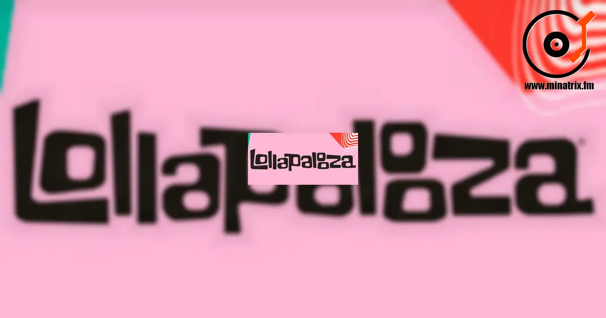 Lollapalooza：全球音乐、艺术与能量的盛会